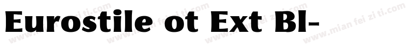 Eurostile ot Ext Bl字体转换